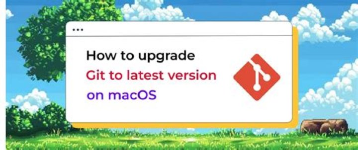 How to upgrade Git to latest version on macOS?